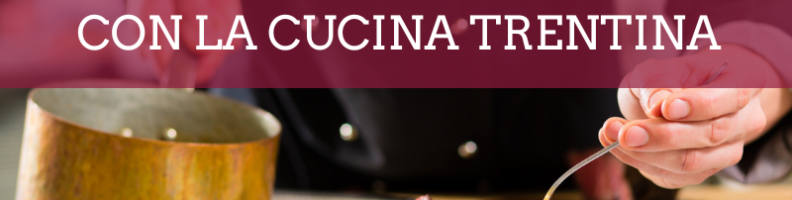 Un anno con la cucina trentina 2021 - Accademia d'impresa Un anno con la cucina trentina 2021 - Accademia d'impresa